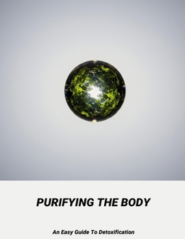 Paperback Purifying The Body: An Easy Guide To Detoxification Book