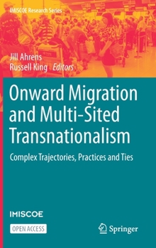 Hardcover Onward Migration and Multi-Sited Transnationalism: Complex Trajectories, Practices and Ties Book