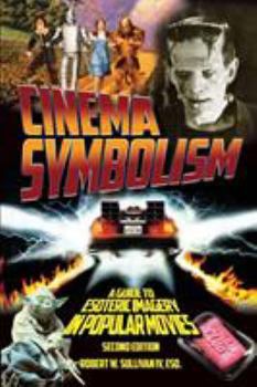 Paperback Cinema Symbolism: A Guide to Esoteric Imagery in Popular Movies, Second Edition Book