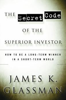 Hardcover The Secret Code of the Superior Investor: How to Be a Long-Term Winner in a Short-Term World Book