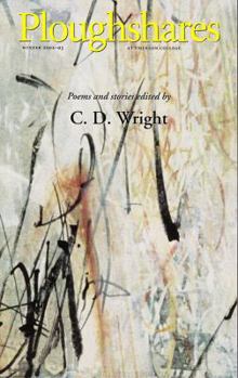 Ploughshares Winter 2002-03: Stories and Poems edited by C. D. Wright, Vol. 4 - Book #89 of the Ploughshares