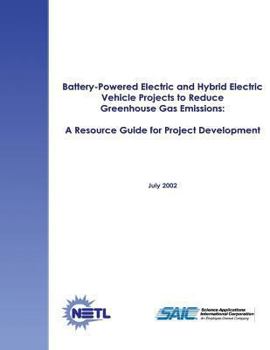 Paperback Battery-Powered Electric and Hybrid Electric Vehicle Projects to Reduce Greenhouse Gas Emissions: A Resource Guide for Project Development Book