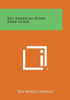 Rex American Home Herb Guide