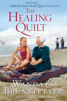 The Healing Quilt - Book #3 of the Half-Stitched Amish Quilting Club