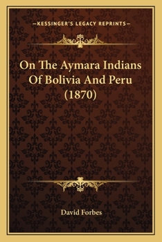 Paperback On The Aymara Indians Of Bolivia And Peru (1870) Book