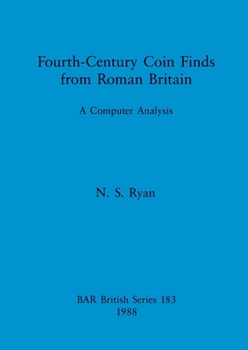 Paperback Fourth-Century Coin Finds from Roman Britain: A Computer Analysis Book