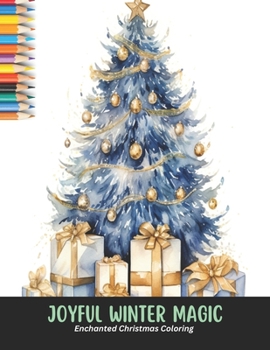 Joyful Winter Magic: Enchanted Christmas Coloring,50 Pages, 8.5 x 11 inches