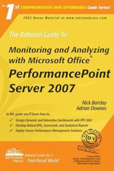 Paperback The Rational Guide to Monitoring and Analyzing with Microsoft Office PerformancePoint Server 2007 Book