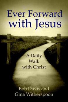 Paperback Ever Forward with Jesus: A Daily Walk with Christ Book