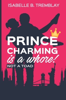 Paperback Prince charming is a whore!: not a toad Book