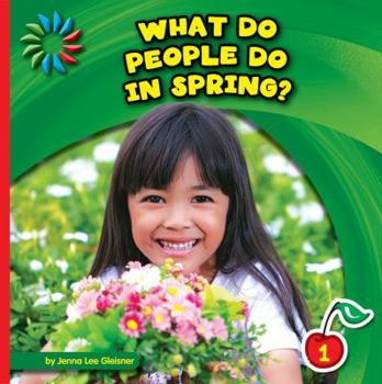 What Do People Do in Spring? - Book  of the Let's Look at Spring