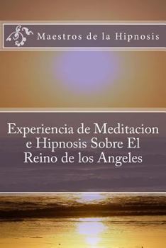 Paperback Experiencia de Meditacion e Hipnosis Sobre El Reino de los Angeles [Spanish] Book