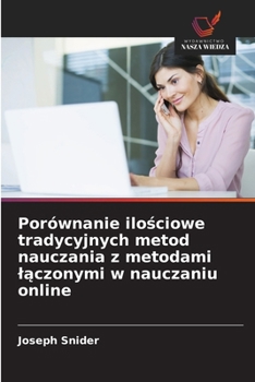 Porównanie ilościowe tradycyjnych metod nauczania z metodami lączonymi w nauczaniu online