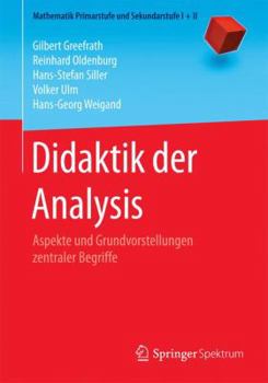 Paperback Didaktik Der Analysis: Aspekte Und Grundvorstellungen Zentraler Begriffe [German] Book