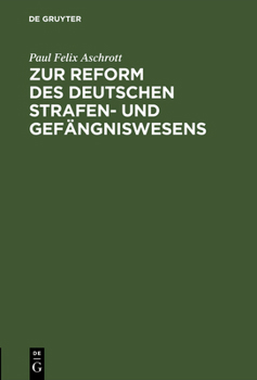 Zur Reform Des Deutschen Strafen- Und Gef�ngniswesens