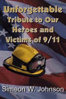 Paperback Unforgettable: Tribute to our Hereos and Victims Of 9/11 Book