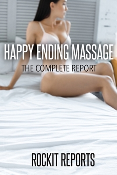Paperback Happy Ending Massage: The Complete Report Book