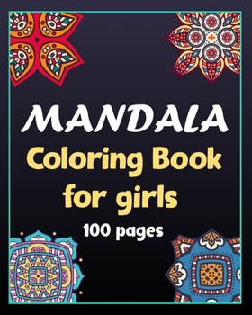 Paperback Mandala coloring book for girls 100 pages: 100 Creative Mandala pages/100 pages/8/10, Soft Cover, Matte Finish/Mandala coloring book