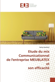 Paperback Etude du mix Communicationnel de l'entreprise MEUBLATEX et son efficacité [French] Book