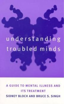 Hardcover Understanding Troubled Minds: A Guide to Mental Illness and Its Treatment Book