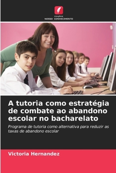 A tutoria como estratégia de combate ao abandono escolar no bacharelato (Portuguese Edition)