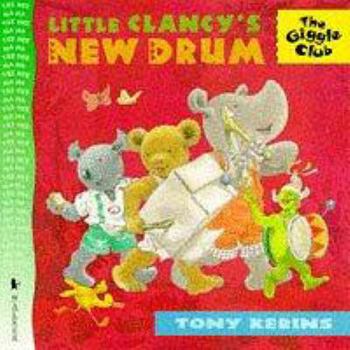 Paperback Little Clancy's New Drum (The Giggle Club) Book