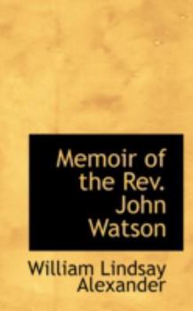 Memoir of the Rev John Watson