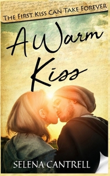 Paperback A Warm Kiss: The First Kiss Can Take Forever Book