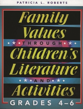Paperback Family Values Through Children's Literature and Activities, Grades 4 - 6 Book