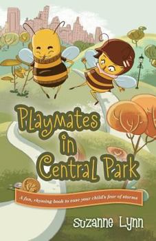Playmates in Central Park: A Fun, Rhyming Book to Ease Your Child's Fear of Storms