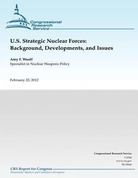Paperback U.S. Strategic Nuclear Forces: Background, Developments, and Issues Book
