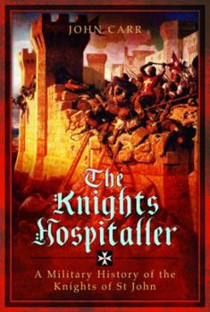 Paperback The Knights Hospitaller: A Military History of the Knights of St John Book