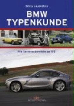 Hardcover BMW Typenkunde: Alle Serienautomobile ab 1951 [German] Book