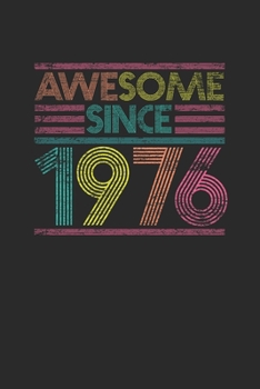 Awesome Since 1976: Small Lined Notebook – Birthday Gift or Anniversary Gift Idea