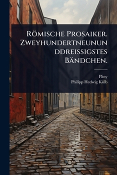 Paperback Römische Prosaiker. Zweyhundertneununddreissigstes Bändchen. [German] Book
