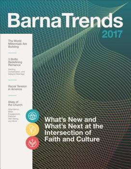 Paperback Barna Trends 2017: What's New and What's Next at the Intersection of Faith and Culture Book