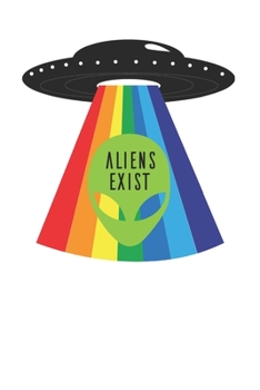 Paperback Cool Aliens Exist UFO Abduction Rainbow 120 Page Notebook Lined Journal Book