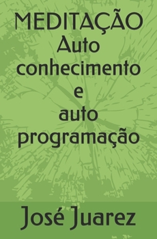 Paperback Meditação: Auto conhecimento e auto programação. [Portuguese] Book