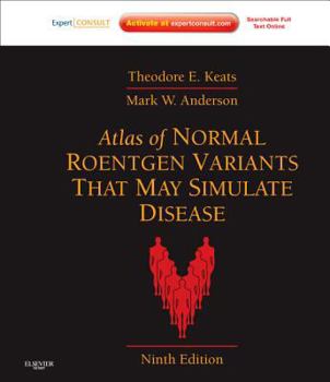 Hardcover Atlas of Normal Roentgen Variants That May Simulate Disease: Expert Consult - Enhanced Online Features and Print Book