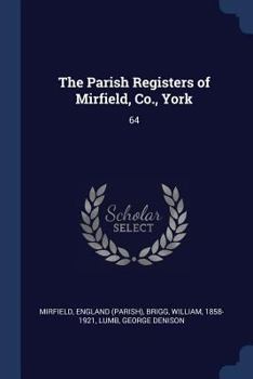 Paperback The Parish Registers of Mirfield, Co., York: 64 Book