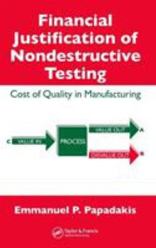 Hardcover Financial Justification of Nondestructive Testing: Cost of Quality in Manufacturing Book