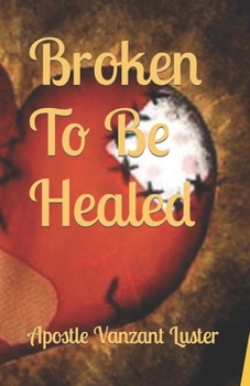 Paperback Broken To Be Healed Book