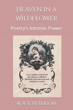 Paperback Heaven in a Wildflower: Poetry's Intrinsic Power Book