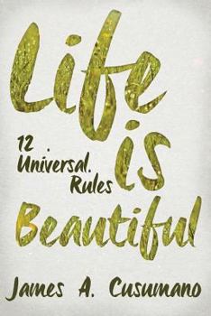 Paperback Life Is Beautiful: 12 Universal Rules Book