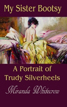 Paperback My Sister Bootsy: A Portrait of Trudy Silverheels Book