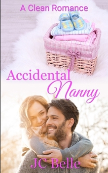Paperback Accidental Nanny: A clean and wholesome contemporary Romance Book