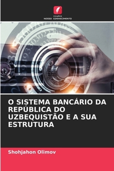 Paperback O Sistema Bancário Da República Do Uzbequistão E a Sua Estrutura [Portuguese] Book