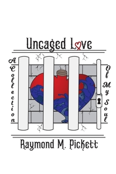Paperback Uncaged Love: A Collection Of My Soul Book