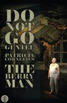 Do Not Go Gentle... / The Berry Man