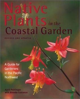 Paperback Native Plants in the Coastal Garden: A Guide for Gardeners in the Pacific Northwest Book